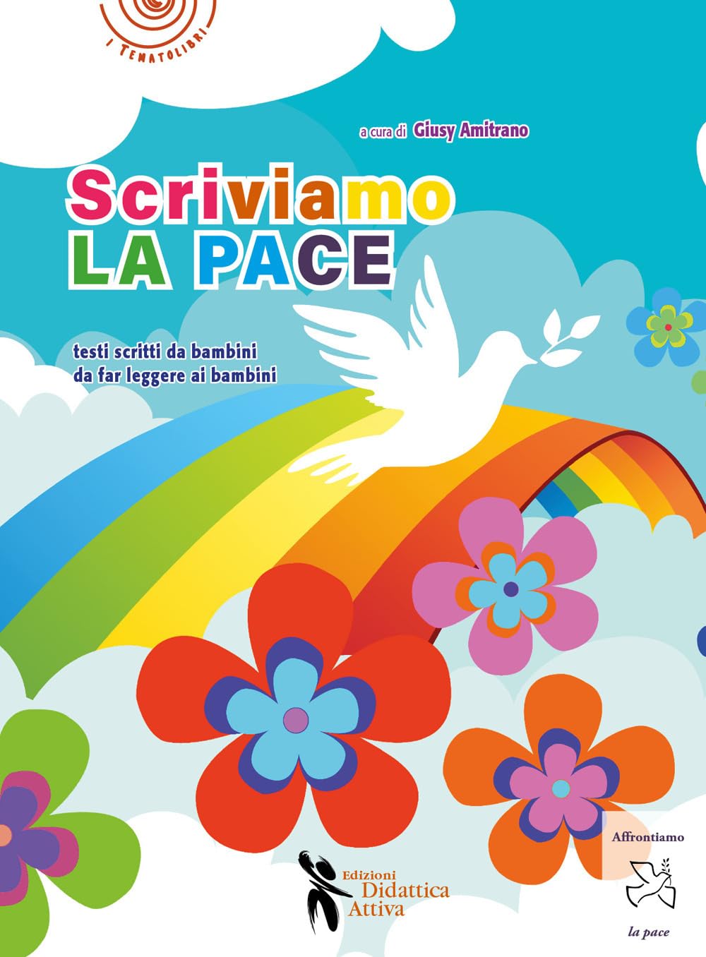 Scriviamo la pace. Testi scritti da bambini da far leggere ai bambini book