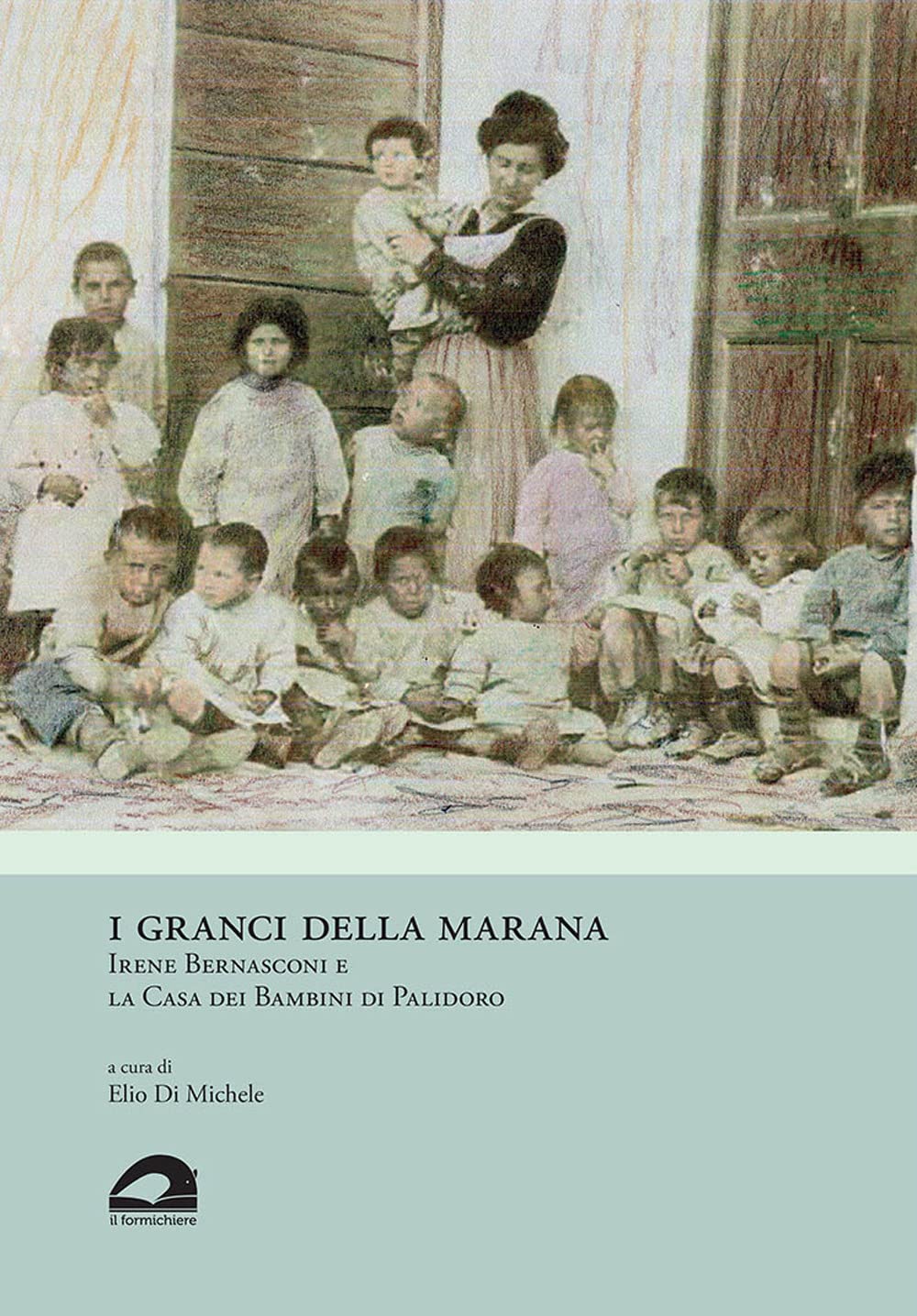 I granci della Marana. Irene Bernasconi e la Casa dei Bambini di Palidoro Politics & History