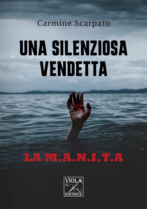 Una silenziosa vendetta. La M.A.N.I.T.A (Thriller psicologico) Contemporary literature