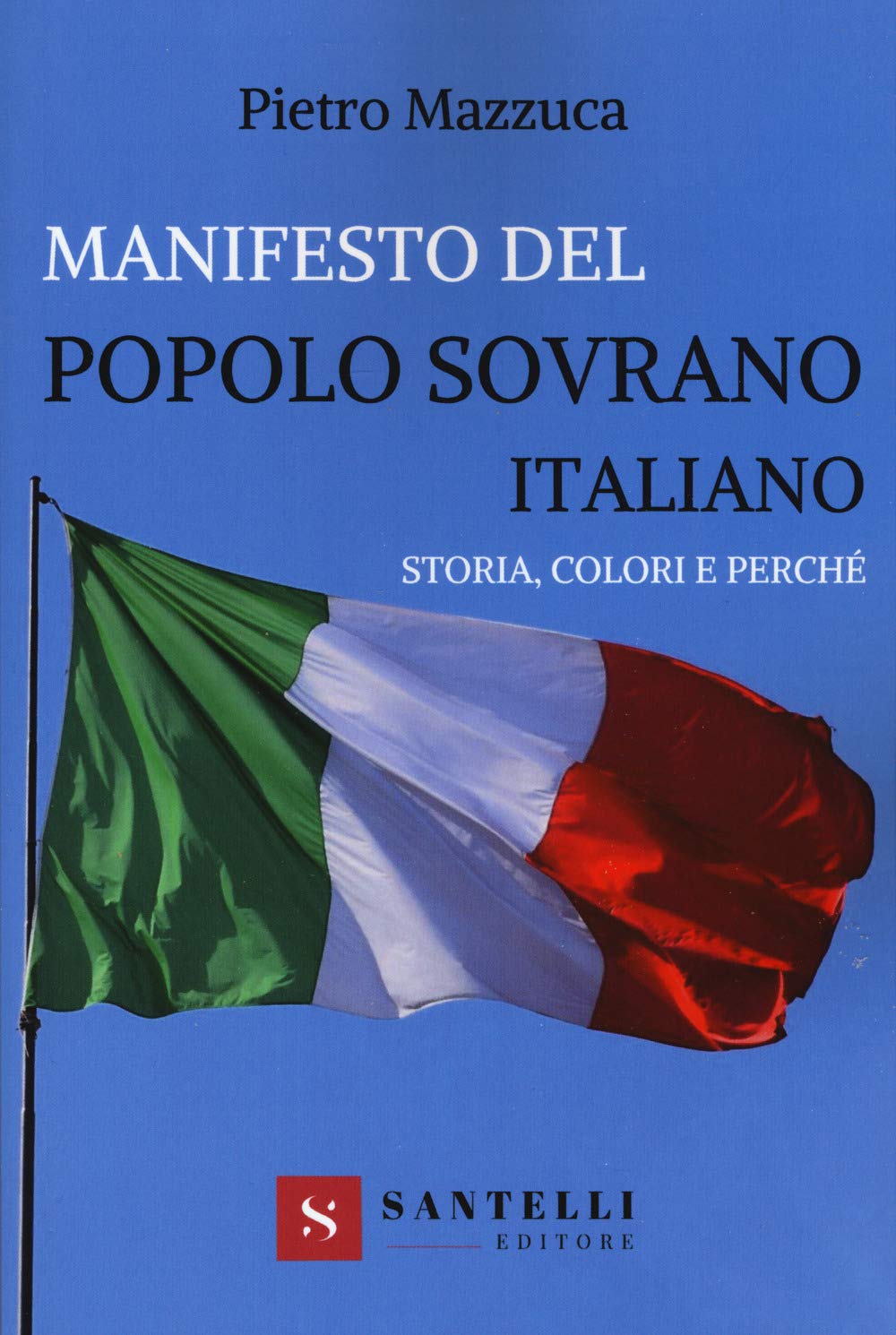 Manifesto del popolo sovrano italiano. Storia, colori e perché book