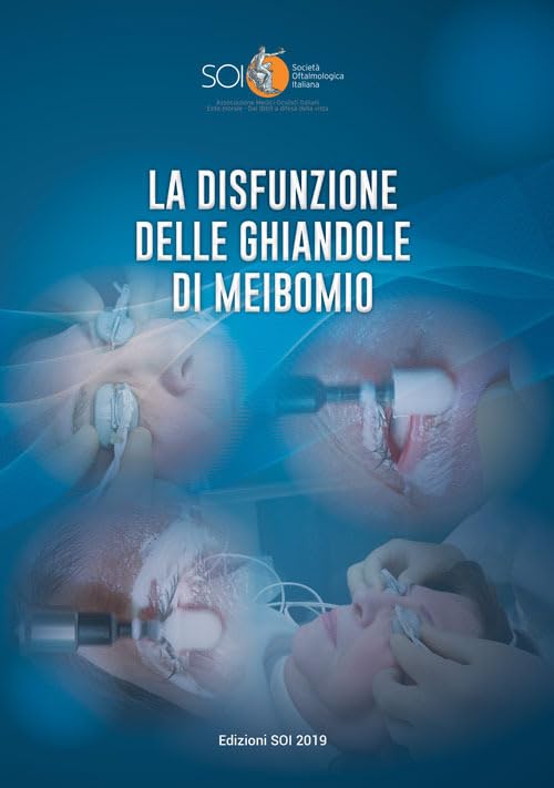 La disfunzione delle ghiandole di Meibomio. Relazione Ufficiale SOI 2019 Medicine