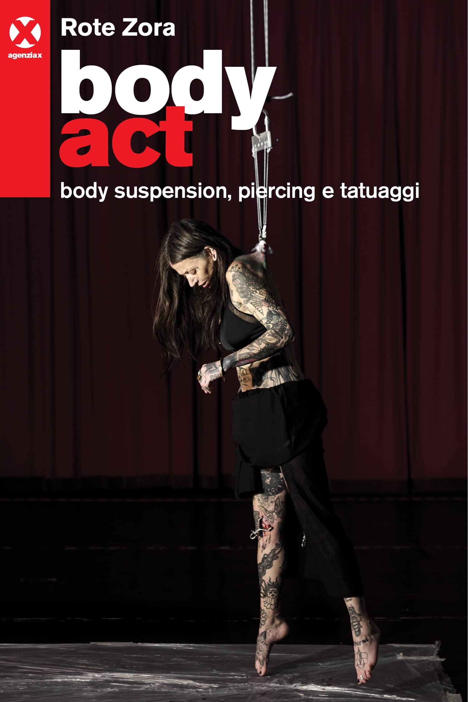 Body act. Body suspension, piercing e tatuaggi. Ediz. a colori book