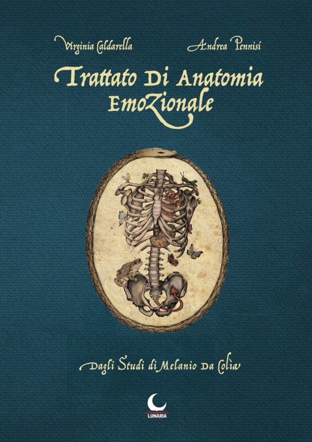 Trattato di anatomia emozionale. Dagli studi di Melanio da Colia Film, Art & Culture