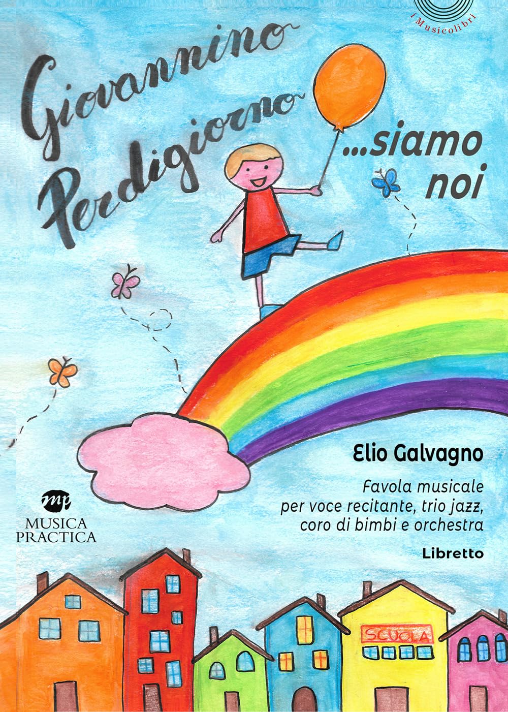 Giovannino perdigiorno... siamo noi. Favola musicale per voce recitante, trio jazz, coro di bimbi e orchestra book