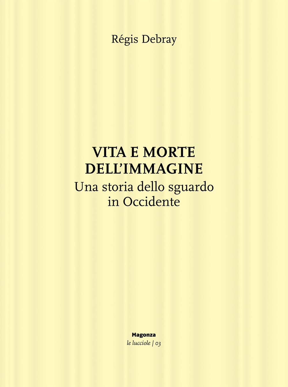 Vita e morte dell'immagine. Una storia dello sguardo in Occidente book
