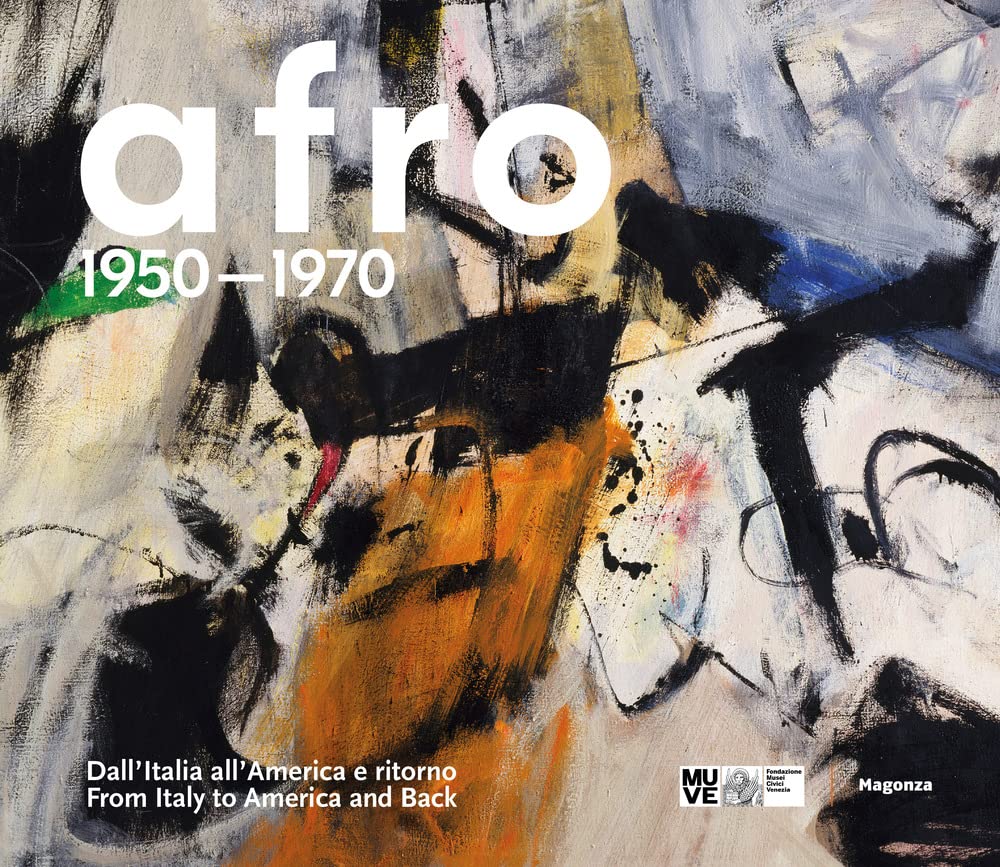 Afro 1950-1970. Dall'italia all'America e ritorno-From Italy to America and Back. Ediz. illustrata book