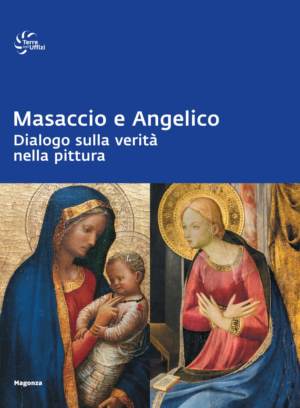 Masaccio e Angelico. Dialogo sulla verità nella pittura. Ediz. a colori book