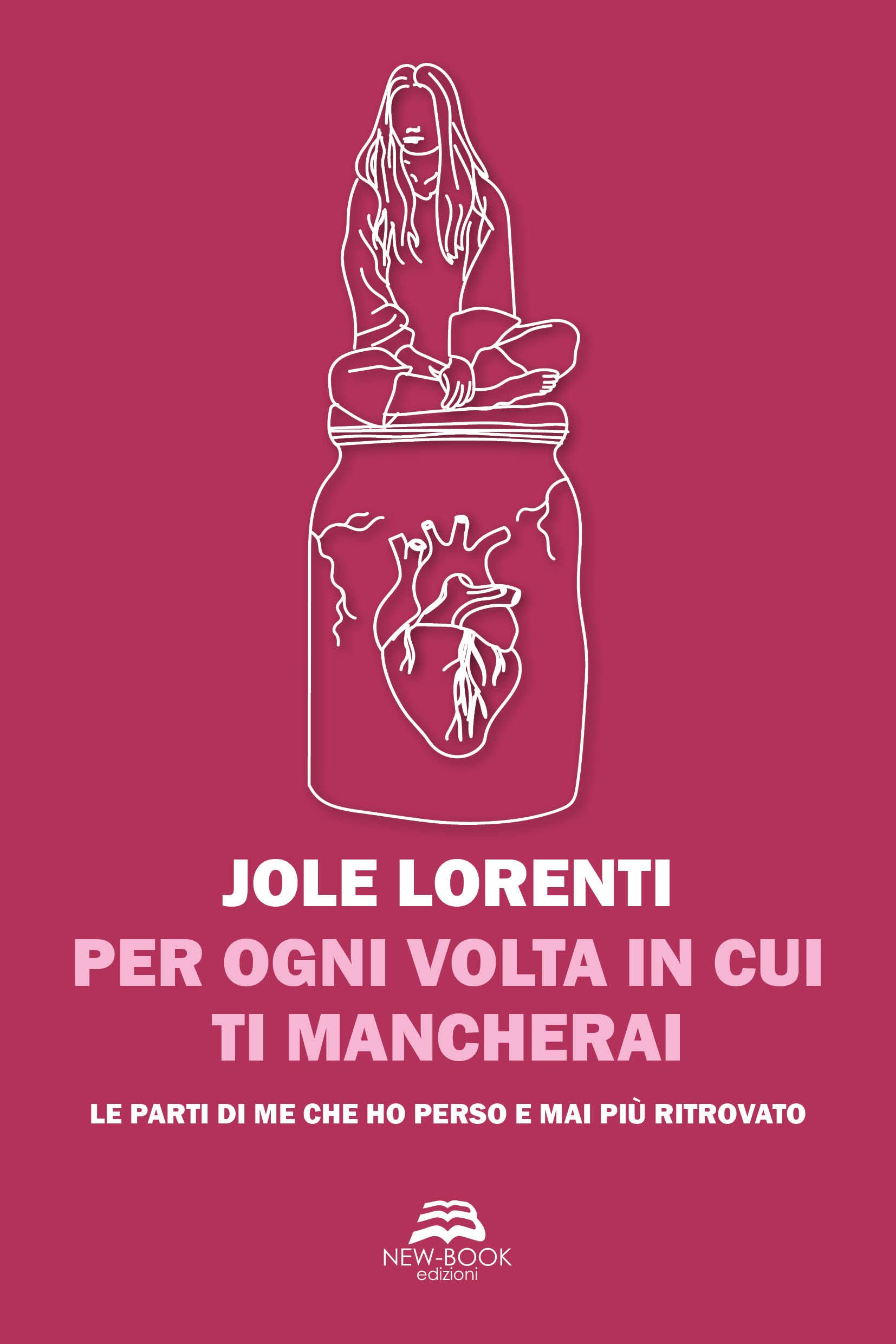 Per ogni volta in cui ti mancherai. Le parti di me che ho perso e mai più ritrovato book