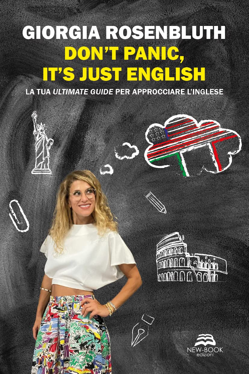 Don't panic, it's just English. La tua ultimate guide per approcciare l'inglese book