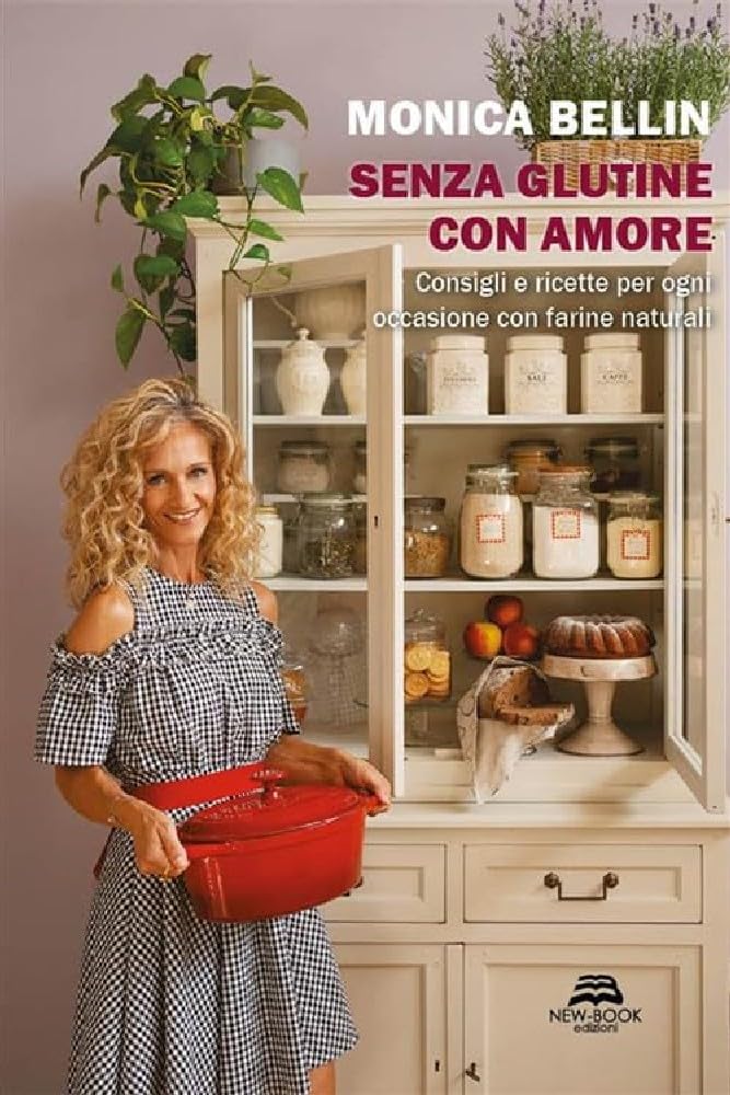 Senza glutine con amore. Consigli e ricette per ogni occasione con farine naturali Leisure, Home & Garden