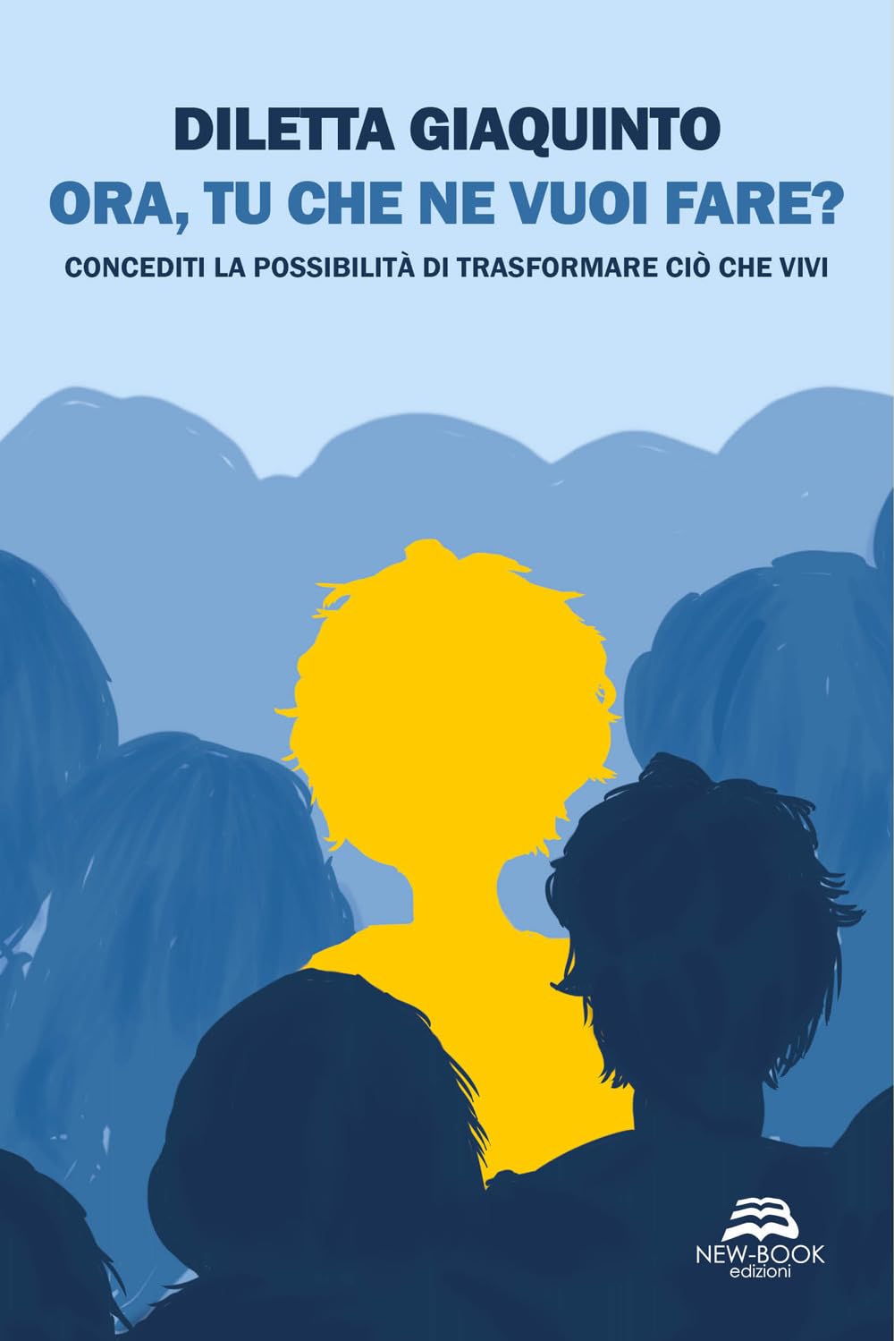 Ora, tu che ne vuoi fare? Concediti la possibilità di trasformare ciò che vivi. Nuova ediz. book