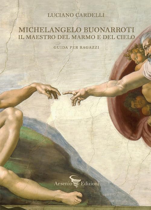Michelangelo Buonarroti. Il maestro del marmo e del cielo. Guida per ragazzi Young adult books