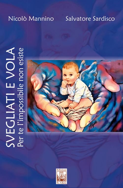 Svegliati e vola. Per te l’impossibile non esiste book