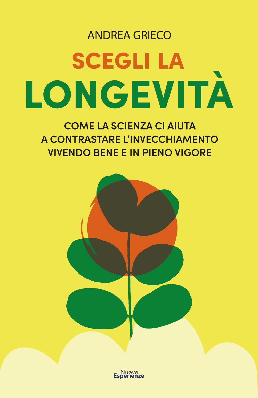Scegli la longevità. Come la scienza ci aiuta a contrastare l'invecchiamento vivendo bene e in pieno vigore book