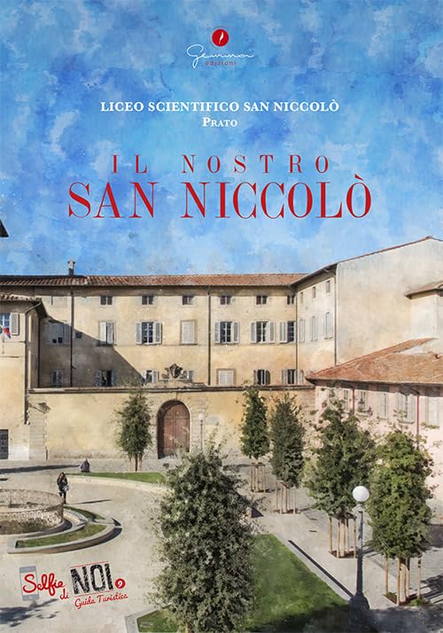 Selfie di noi. Guida turistica. Ediz. italiana e cinese. Liceo San Niccolò di Prato. Il nostro San Niccolò (Vol. 9) Leisure, Home & Garden