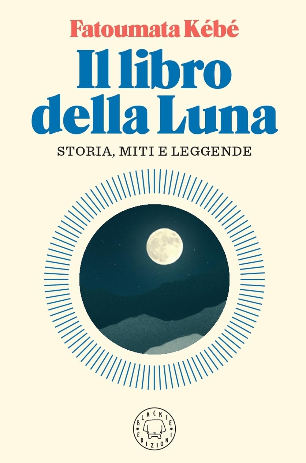 Il libro della Luna. Storia, miti e leggende Books
