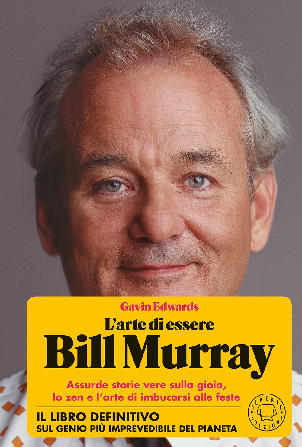 L' arte di essere Bill Murray. Assurde storie vere sulla gioia, lo zen e l'arte di imbucarsi alle feste Film, Art & Culture