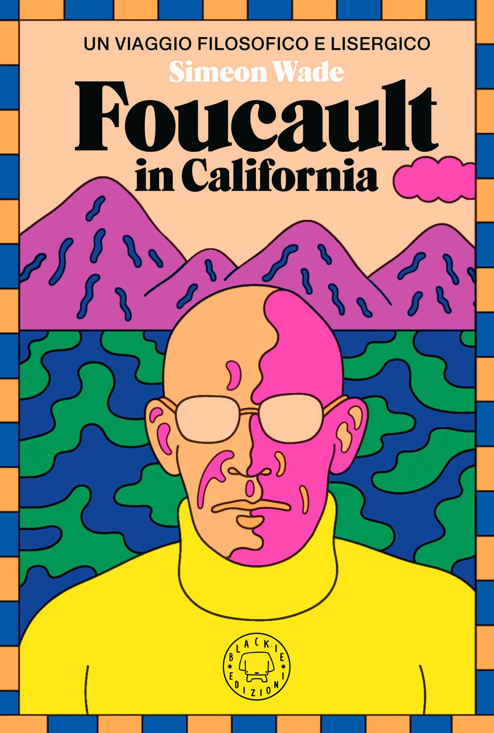 Foucault in California. Un viaggio filosofico e lisergico book
