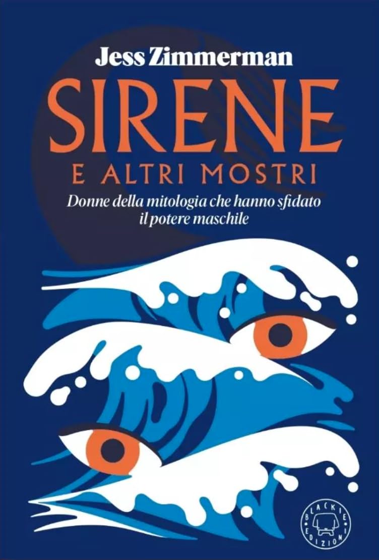 Sirene e altri mostri. Donne della mitologia che hanno sfidato il potere maschile Non-fiction books