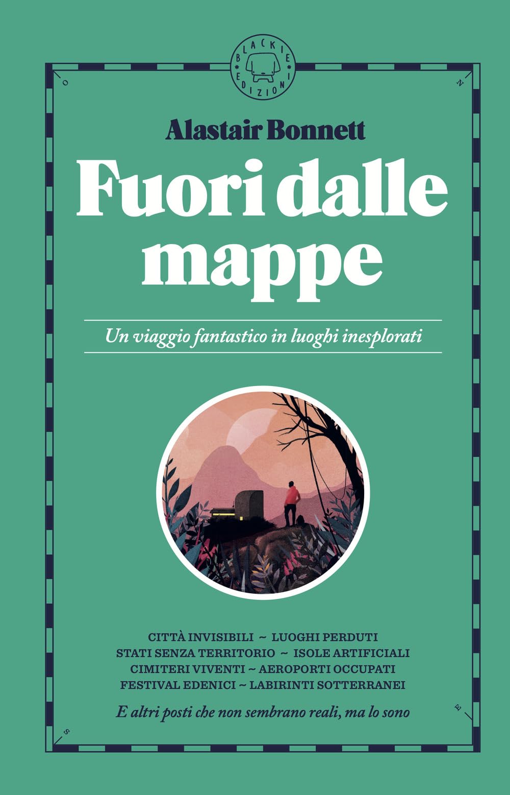 Fuori dalle mappe. Un viaggio fantastico in luoghi inesplorati Leisure, Home & Garden