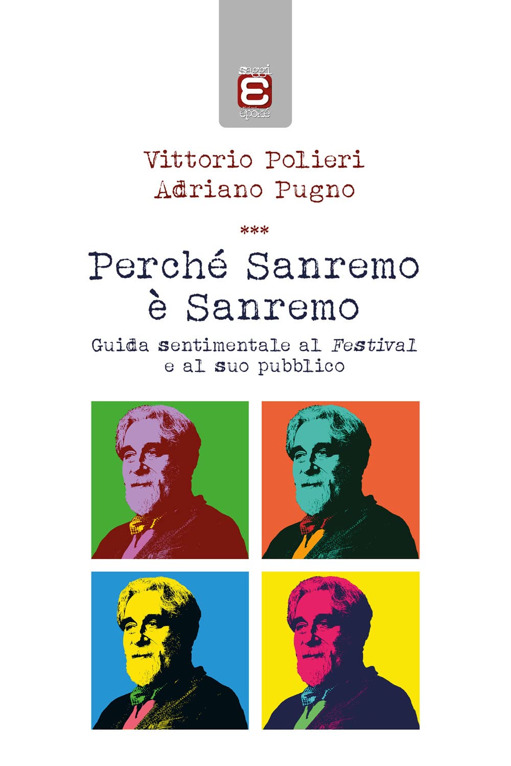 Perché Sanremo è Sanremo. Guida sentimentale al Festival e al suo pubblico Film, Art & Culture