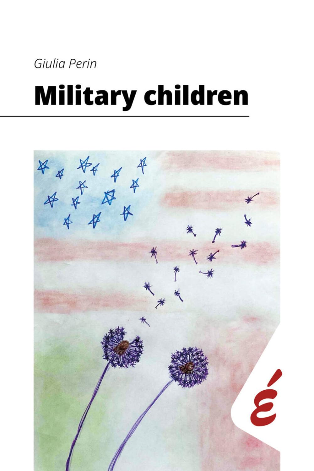 Military children: Esperienze di interculturalità quotidiana in famiglie militari americane in Italia book