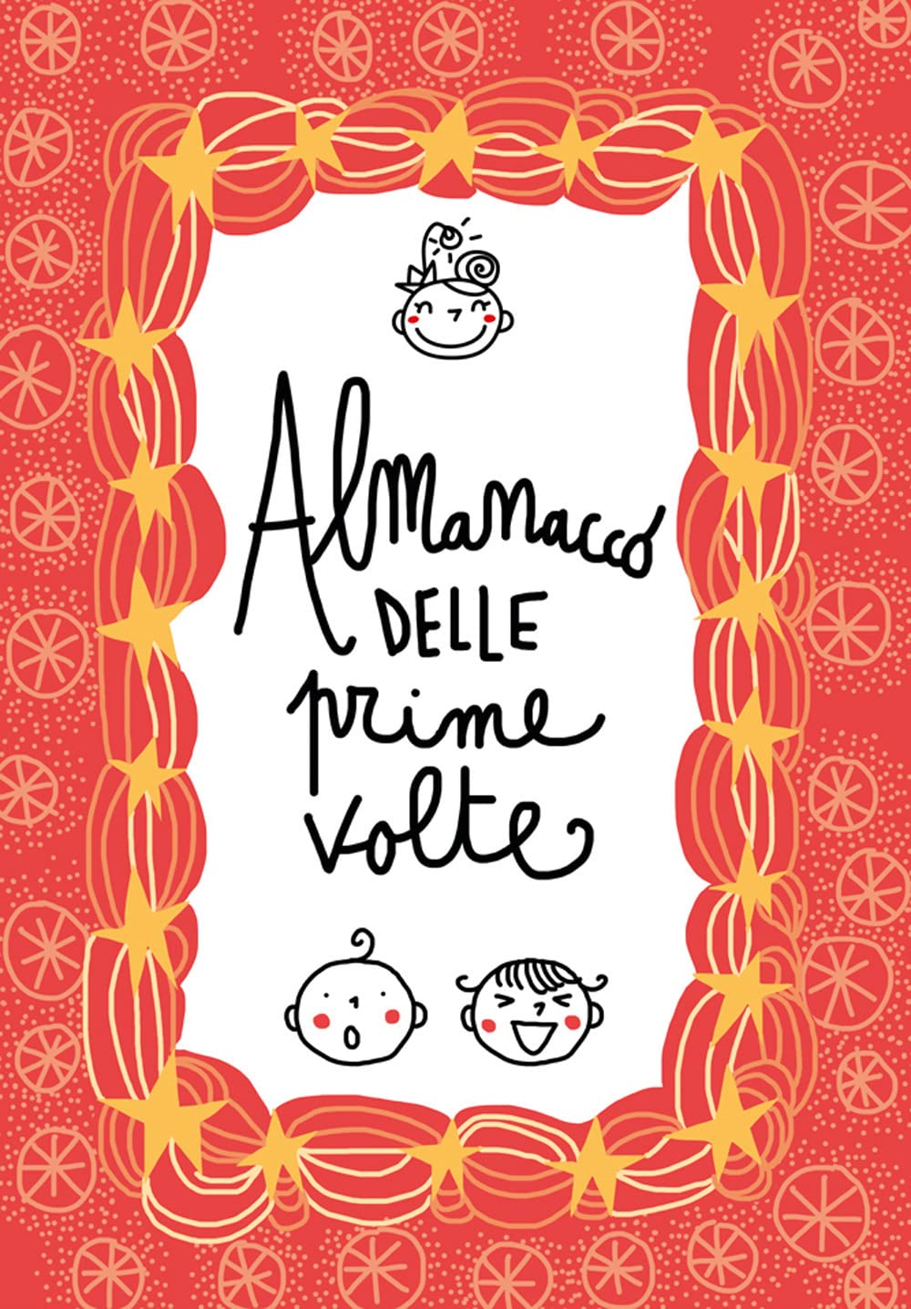Almanacco delle prime volte. Album dei ricordi. Nuova ediz. book