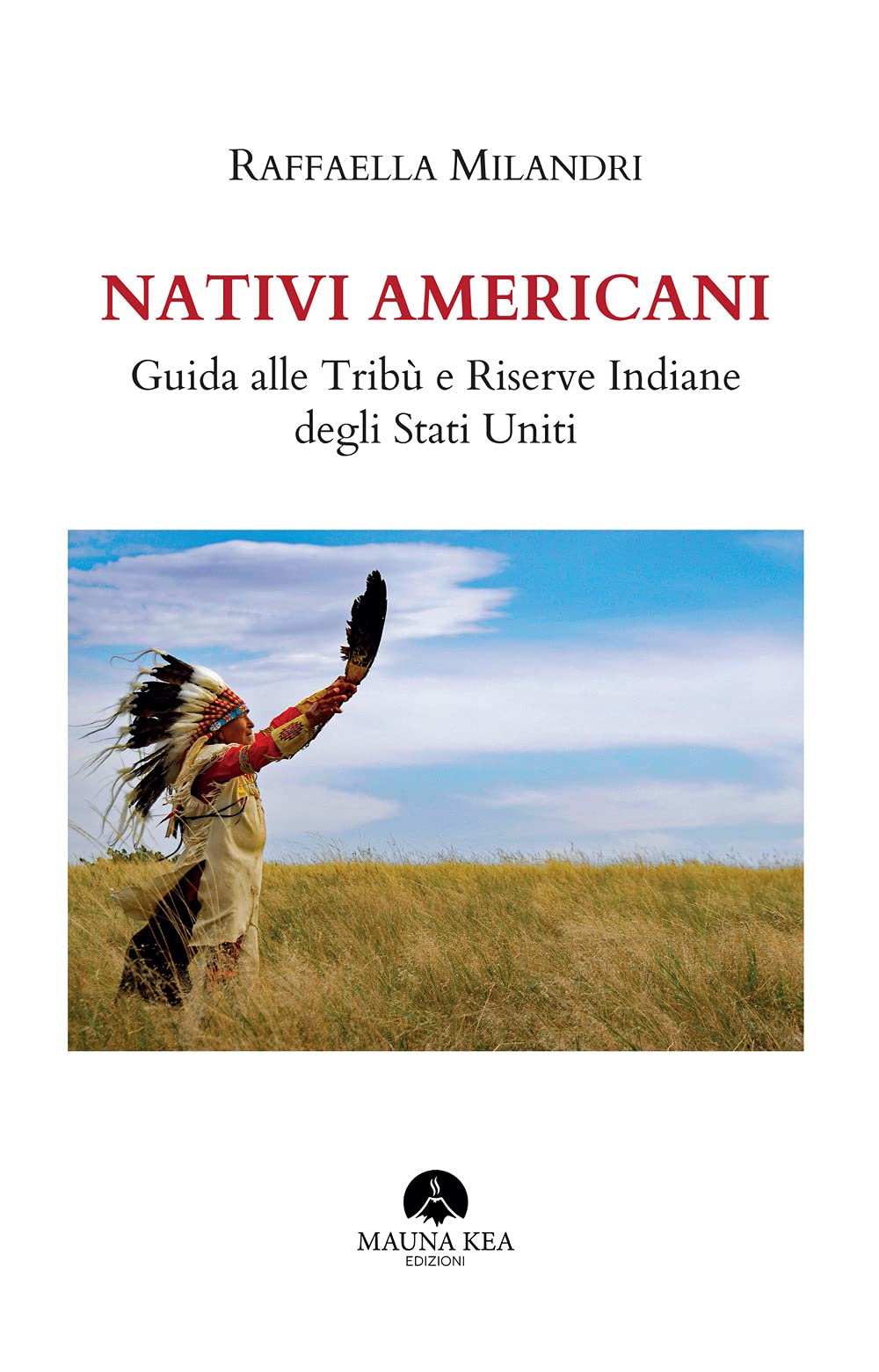 Nativi americani. Guida alle tribù e riserve indiane degli Stati Uniti Books
