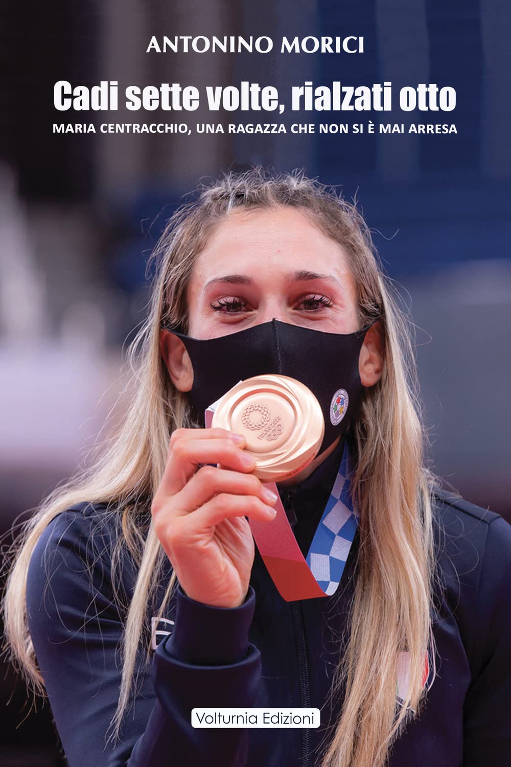 Cadi sette volte, rialzati otto. Maria Centracchio, una ragazza che non si è mai arresa Sports