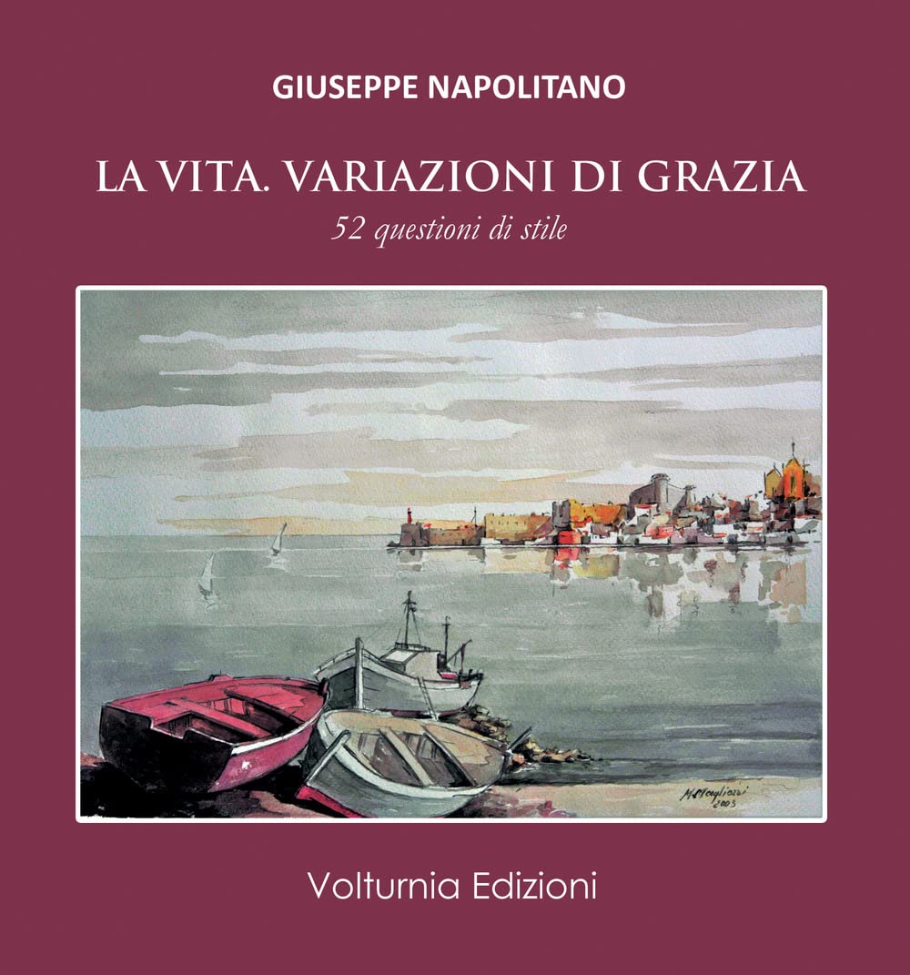 La vita. Variazioni di grazia. 52 questioni di stile book