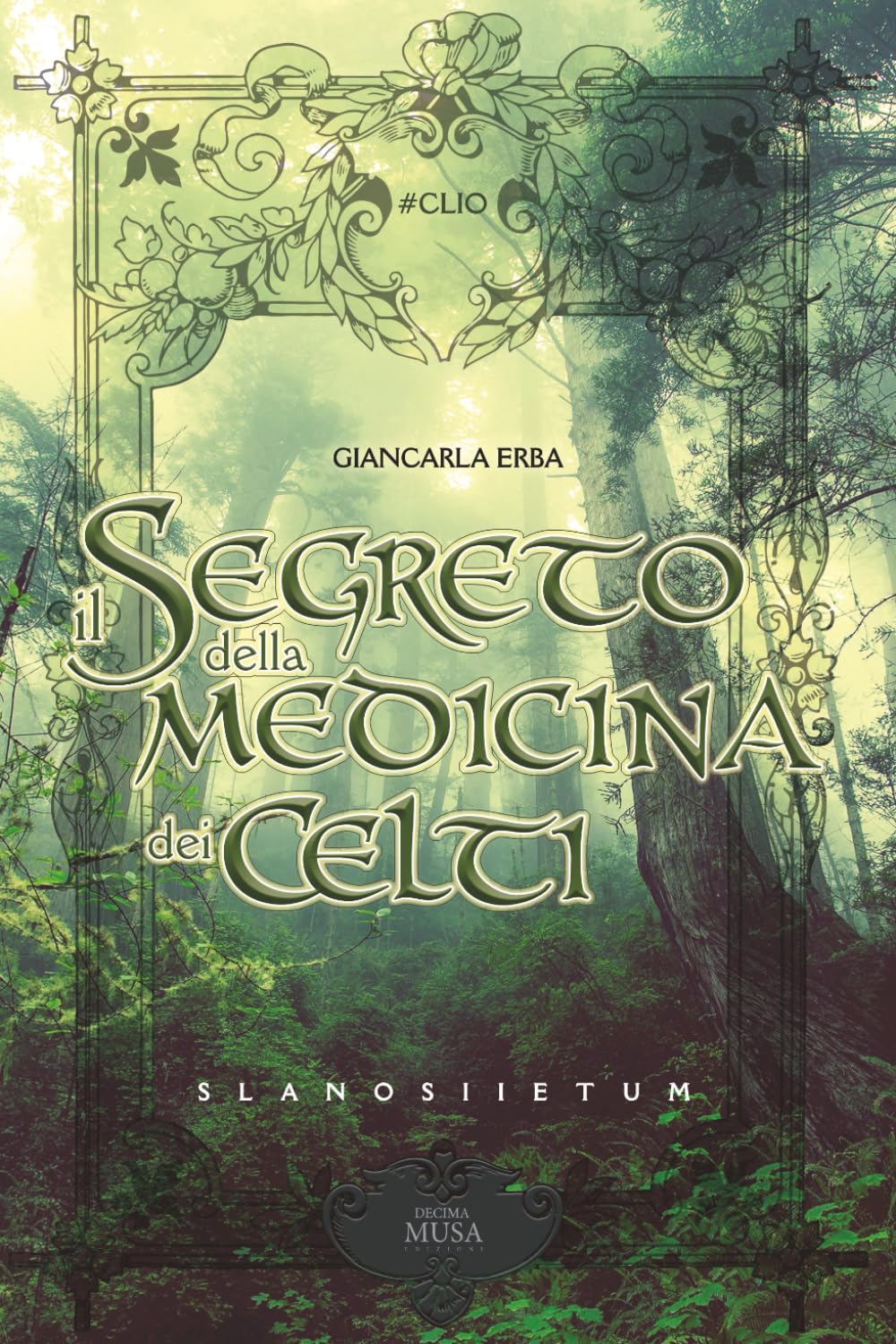 Il segreto della medicina dei Celti: Slanosiietum book