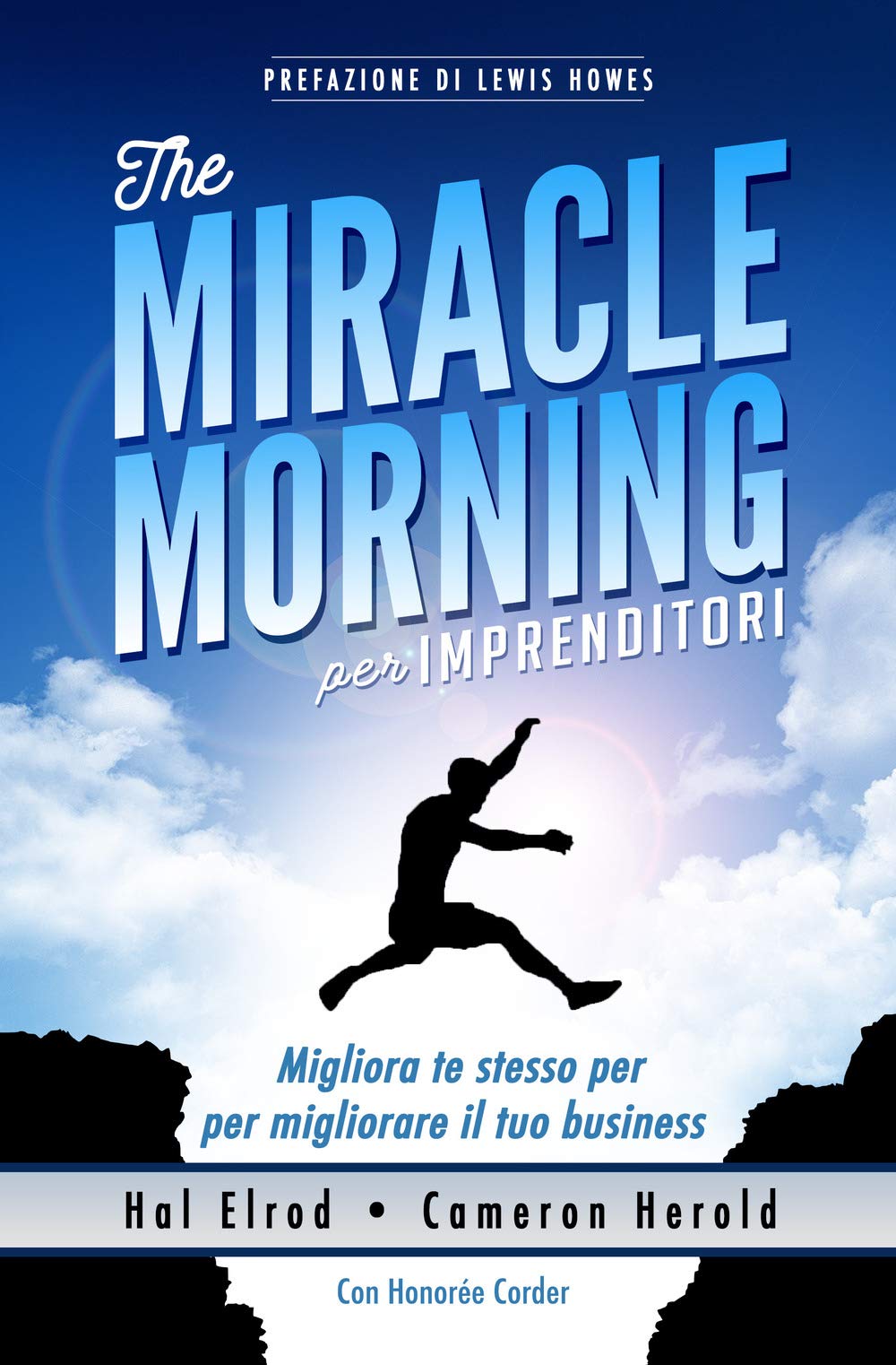 The miracle morning per imprenditori. Migliora te stesso per migliorare il tuo business book