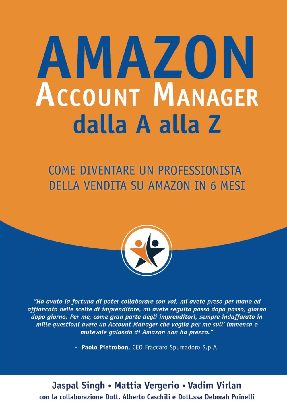 Amazon Account Manager dalla A alla Z: Come diventare un professionista della vendita su Amazon in 6 mesi Business, Finance & Career
