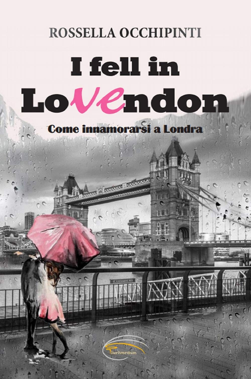 I fell in LoVEndon. Come innamorarsi a Londra. Nuova ediz. book