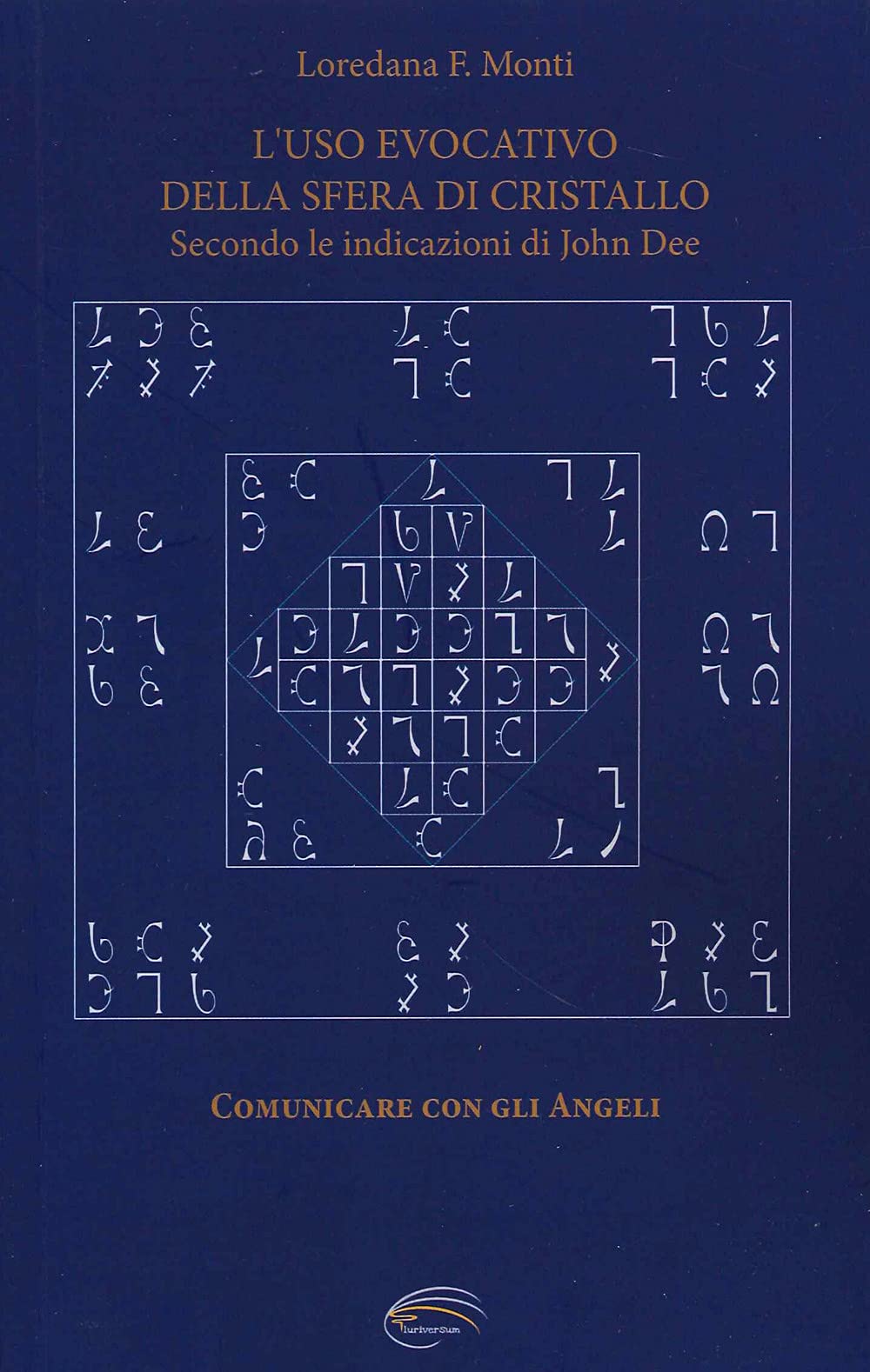 L'uso evocativo della sfera di cristallo. Secondo le Indicazioni di John Dee Religion & Esotericism