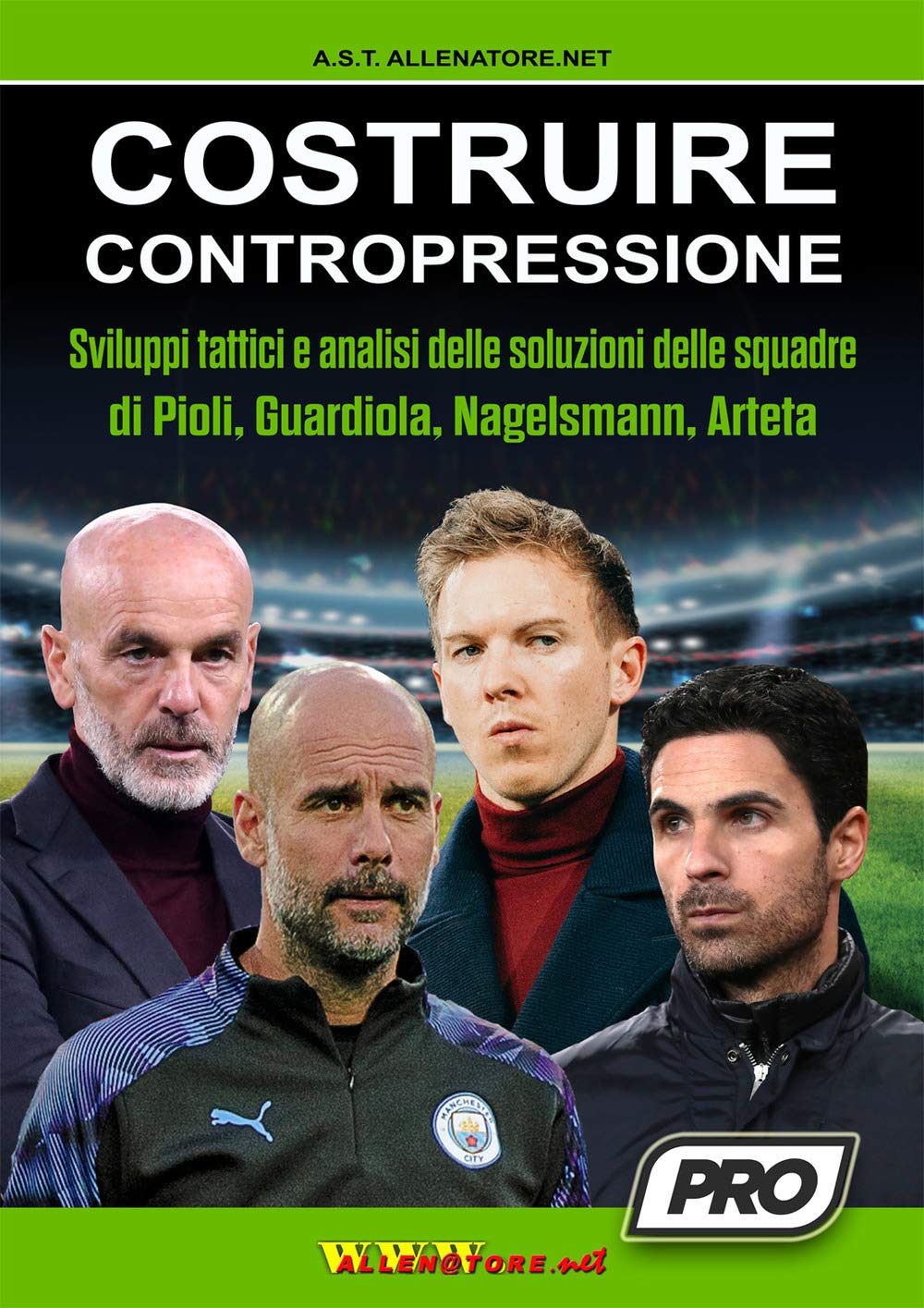 Costruire contropressione. Sviluppi tattici e analisi delle soluzioni delle squadre di Pioli, Guardiola, Nagelsmann, Arteta Leisure & Fun