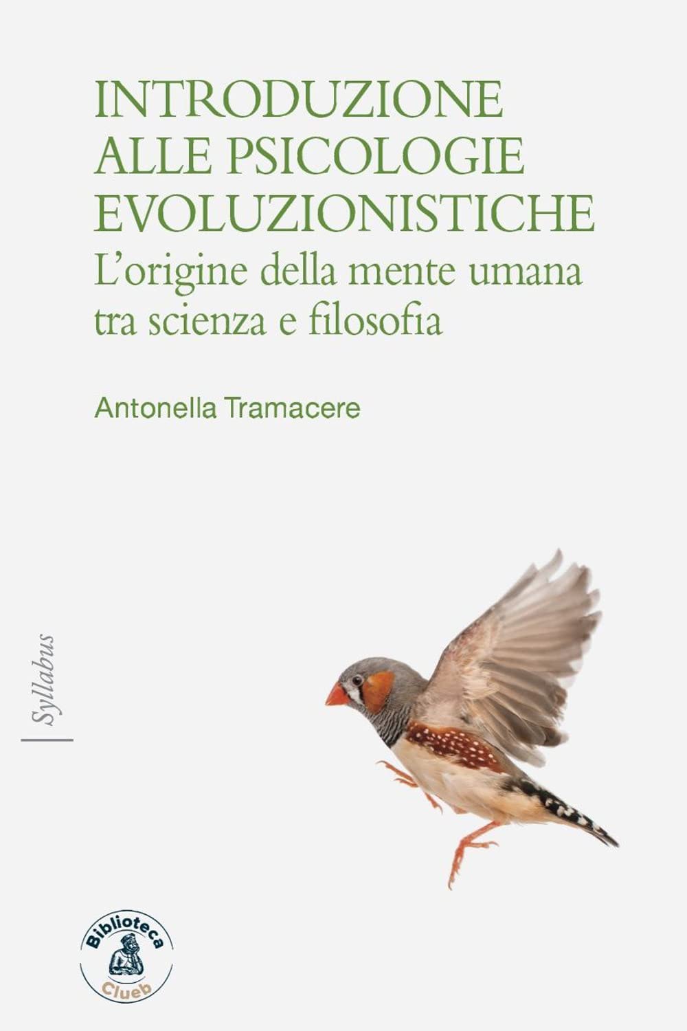 Introduzione alle psicologie evoluzioniste. L'origine della mente umana tra scienza e filosofia book