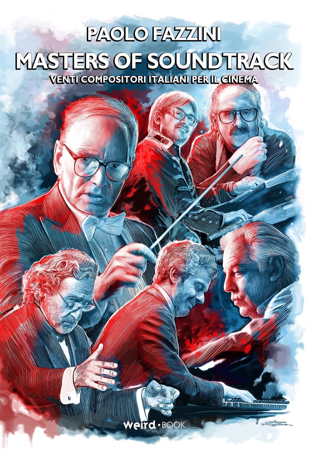 Masters of soundtrack. Venti compositori italiani per il cinema book