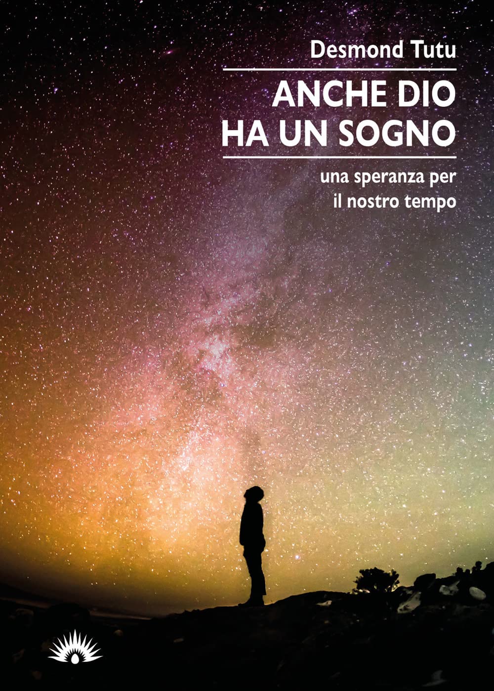 Anche Dio ha un sogno. Una speranza per il nostro tempo (Le zanzare) Non-fiction