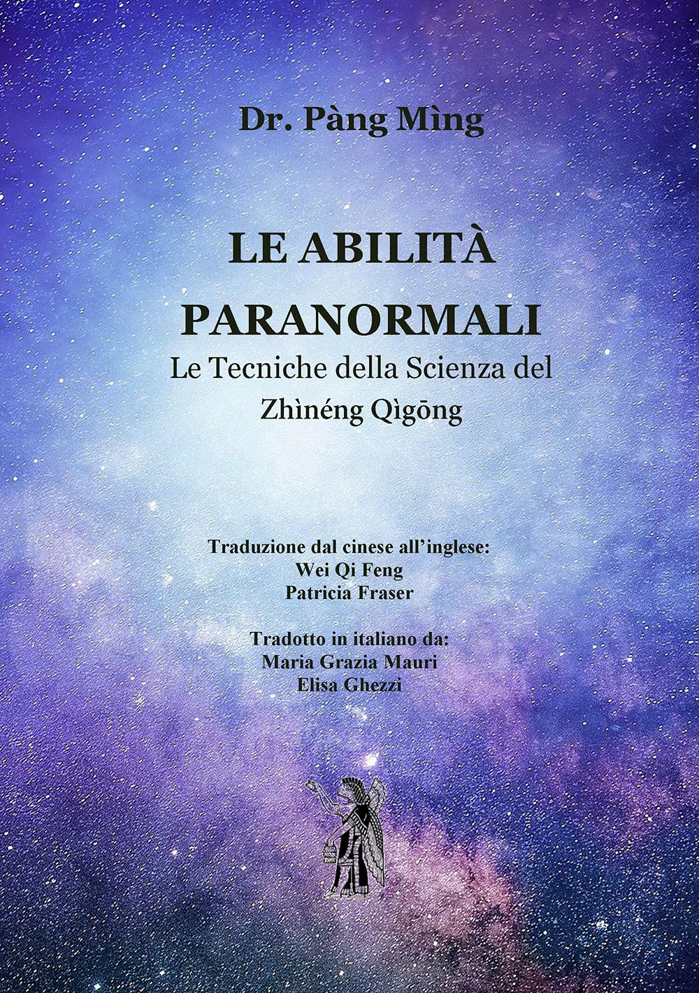 Le abilità paranormali. Le tecniche della scienza del Zhìnéng Qìgong (Agire senza agire) Religion & Esotericism