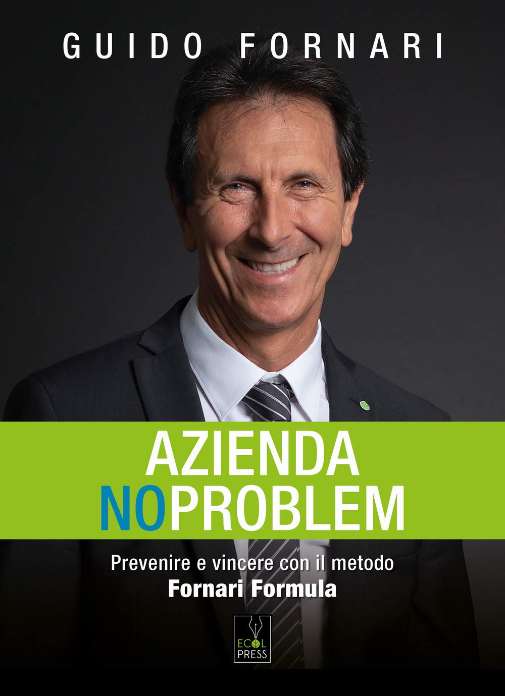Azienda No Problem: Prevenire e vincere con il metodo Fornari Formula Business, Finance & Career