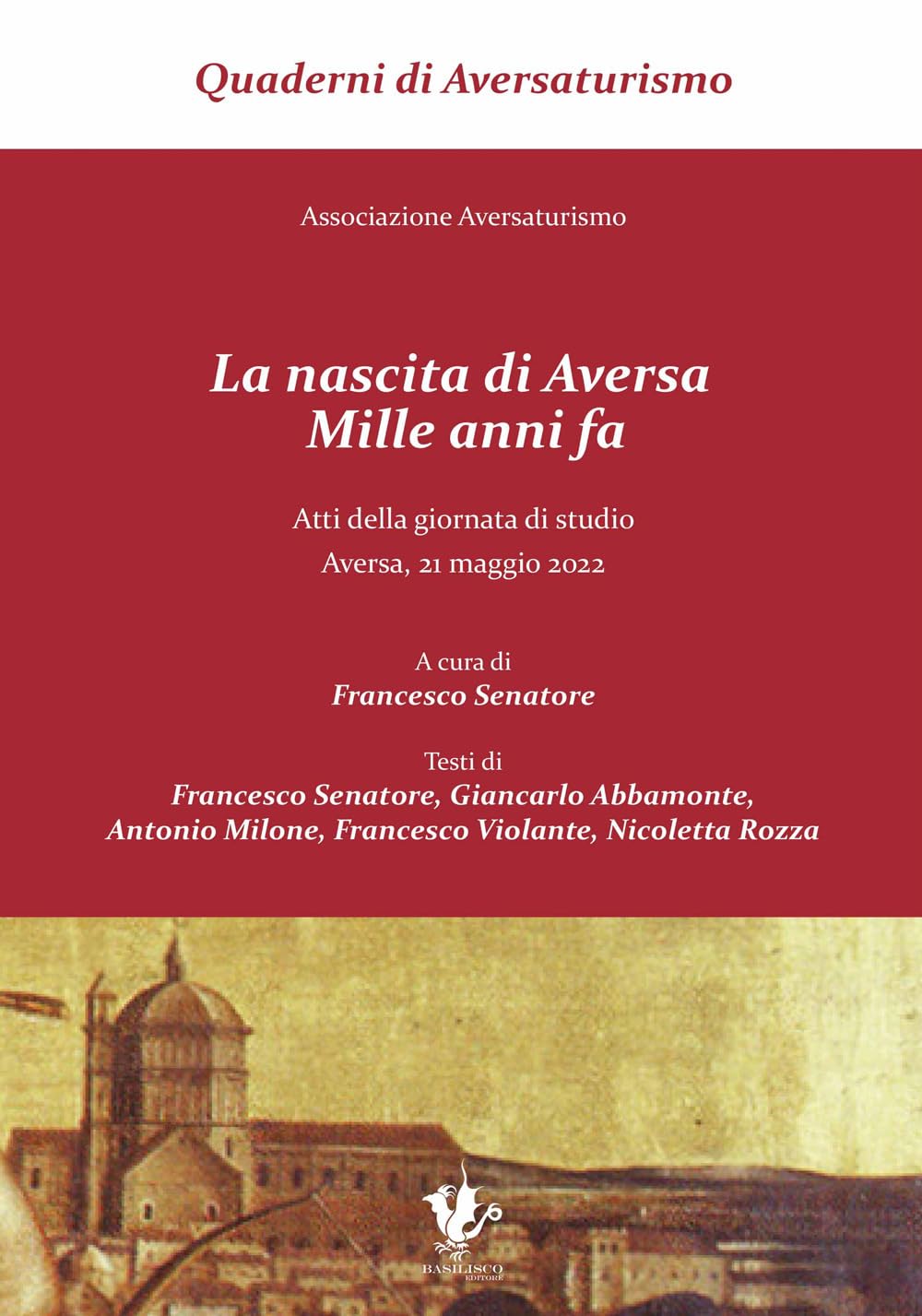 La nascita di Aversa, mille anni fa. Atti della giornata di studio (Aversa, 21 maggio 2022). Ediz. a caratteri grandi Politics & History