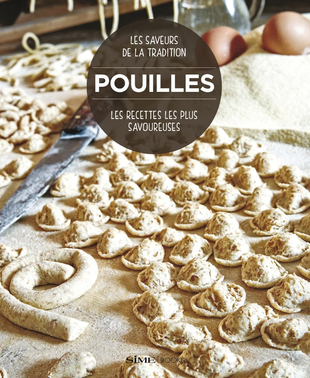 Pouilles. Les recettes les plus savoureuses. Les saveurs de la tradition book
