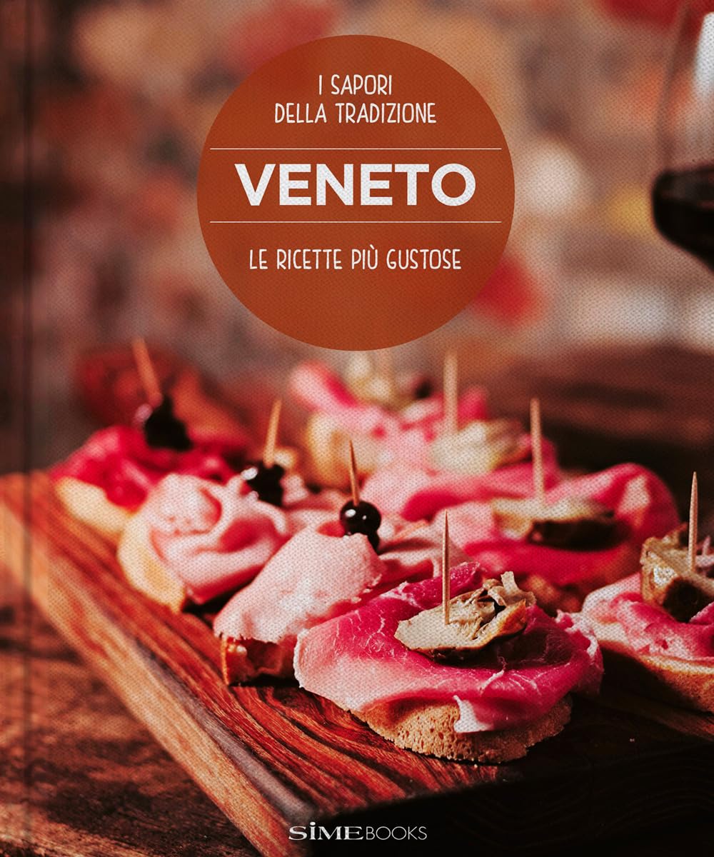 Veneto. Le ricette più gustose. I sapori della tradizione Leisure, Home & Garden