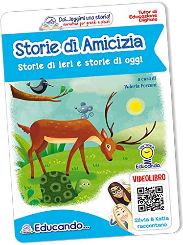 Storie di amicizia. Storie di ieri e storie di oggi. Ediz. illustrata book