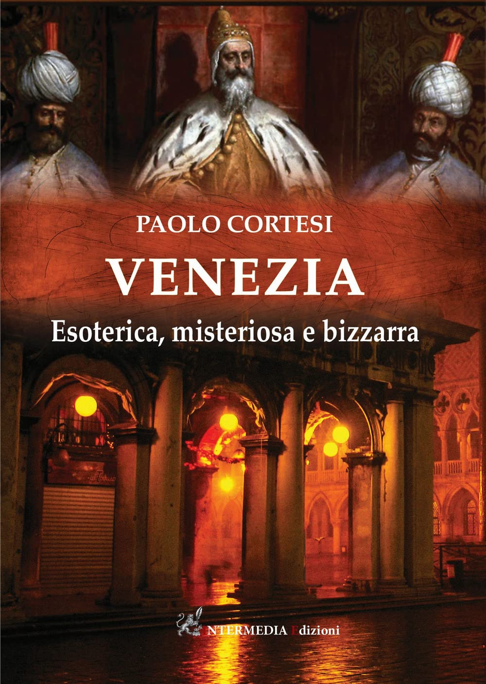 Venezia. Esoterica, misteriosa e bizzarra book