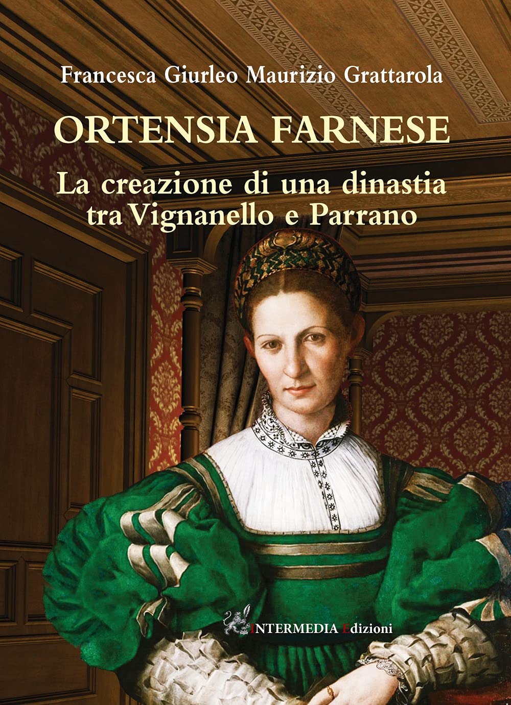 Ortensia Farnese. La creazione di una dinastia tra Vignanello e Parrano Politics & Society