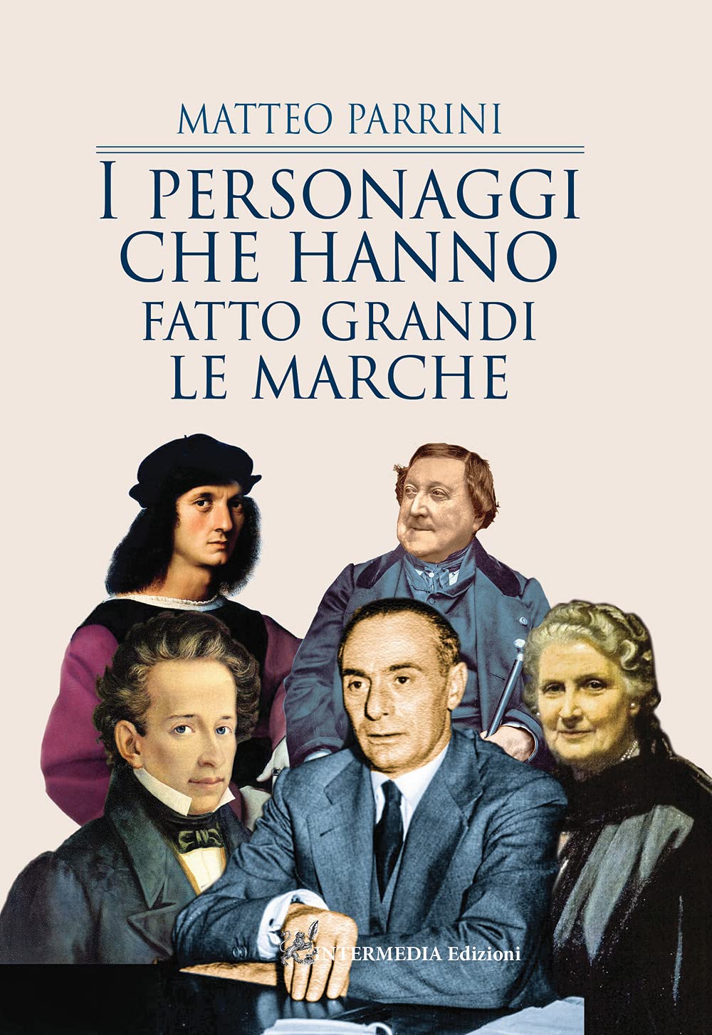 I personaggi che hanno fatto grandi le Marche Politics & Society