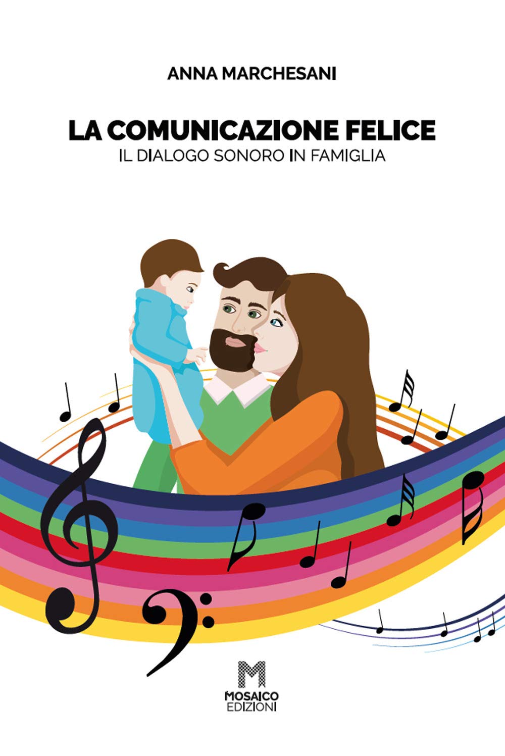 La comunicazione felice. Il dialogo sonoro in famiglia Medicine