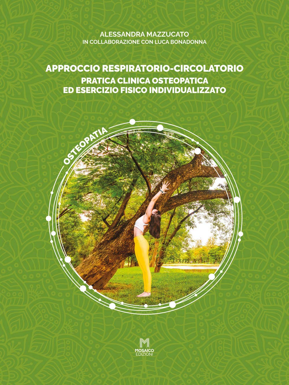 Approccio respiratorio-circolatorio. Pratica clinica osteopatica ed esercizio fisico individualizzato Medicine